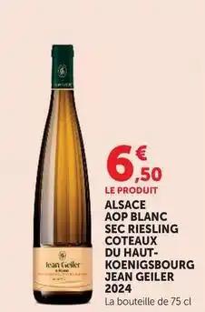 Hyper U Jean geiler - alsace aop blanc sec riesling coteaux du haut- koenigsbourg offre