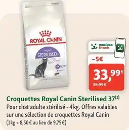 Maxi Zoo Royal canin - croquettes sterilised 37 offre