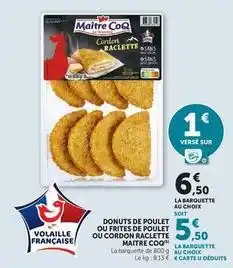 Super U Maître coq - donuts de poulet ou frites de poulet ou cordon raclette offre
