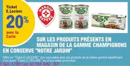 E.Leclerc Notre Jardin Champignons de Paris offre