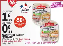 E.Leclerc TRADILÈGE Allumettes de Jambon offre