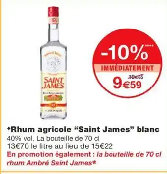 Monoprix Rhum Agricole Saint James Blanc offre