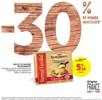 Intermarché Hyper Raclette Nature Richesmonts offre