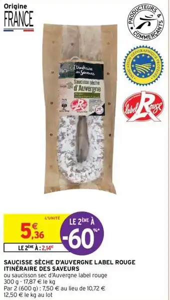 Intermarché Hyper Saucisse Sèche d'Aubvergne Label Rouge Itinéraire des Saveurs offre