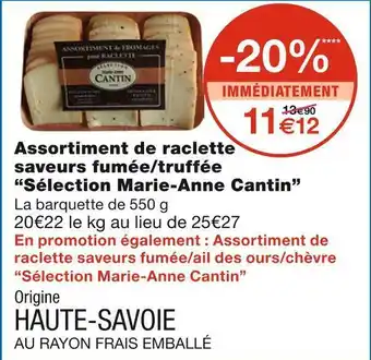 Monoprix Sélection marie-anne cantin assortiment de raclette saveurs fumée/truffée offre