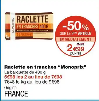 Monoprix Monoprix raclette en tranches offre