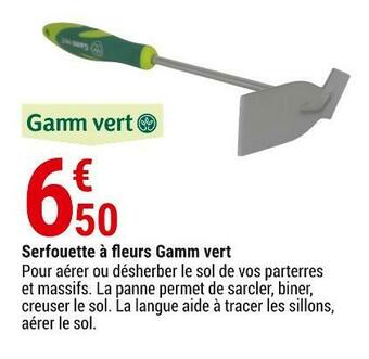 Gamm vert Gamm vert serfouette à fleurs offre