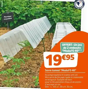 Jardiland Serre tunnel “modul'o 40” offre