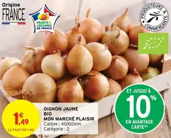 Intermarché Hyper Oignon jaune bio mon marché plaisir offre