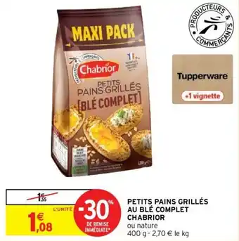 Intermarché Hyper Petits pains grillés au blé complet chabrior offre