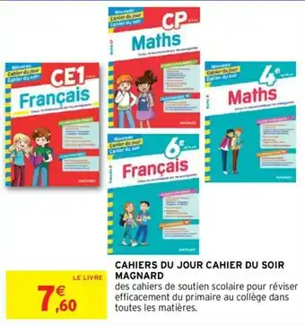Intermarché Hyper Cahiers du jour cahier du soir magnard offre