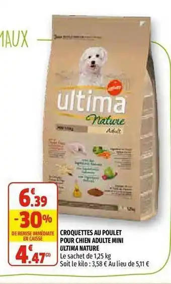 Coccinelle Supermarché Croquettes Au Poulet Pour Chien Adulte Mini Ultima Nature offre