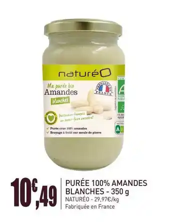 naturéO Puree 100% Amandes Blanches 350 G Natureo offre