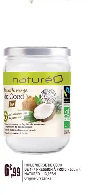 naturéO Huile Vierge De Coco De 1ere Pression A Froid 500 Ml Natureo offre