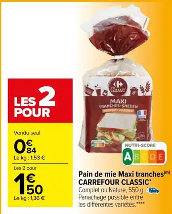 Carrefour Market Pain de mie Maxi tranches Carrefour Classic offre