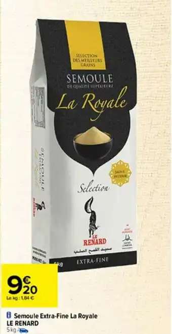 Carrefour Semoule Extra-Fine La Royale Le Renard offre