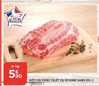 Bi1 Rôti De Porc Filet Ou Échine Sans Os offre