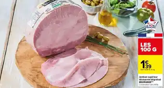 Carrefour Jambon supérieur découenné dégraissé MADRANGE offre
