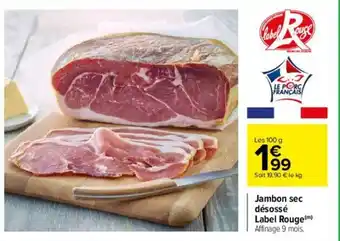Carrefour Jambon sec désossé label rouge offre