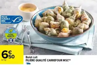 Carrefour Bulot cuit filière qualité carrefour MSC offre