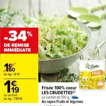 Carrefour Frisée 100% coeur LES CRUDETTES offre