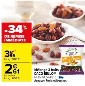 Carrefour Mélange 3 fruits DACO BELLO offre