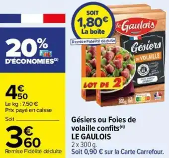 Carrefour Gésiers ou foies de volaille confits LE GAULOIS offre