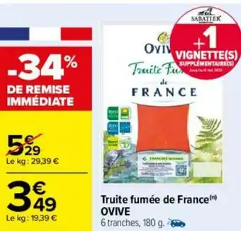 Carrefour Truite fumée de france OVIVE offre