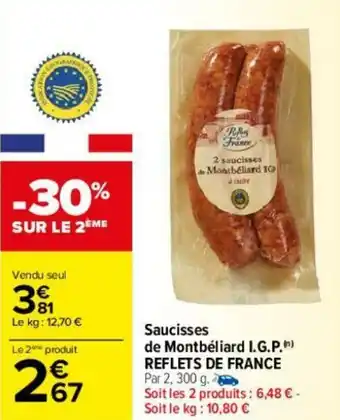 Carrefour Saucisses de montbéliard I.G.P. REFLETS DE FRANCE offre