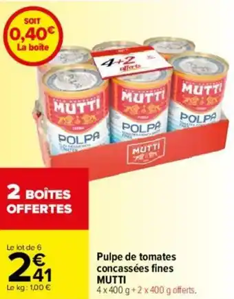 Carrefour Pulpe de tomates concassées fines MUTTI offre