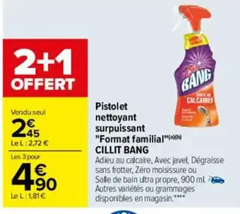 Carrefour Pistolet nettoyant surpuissant Format familial Cillit Bang offre