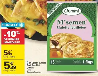 Carrefour Oummi m semen surgelé pack familial offre