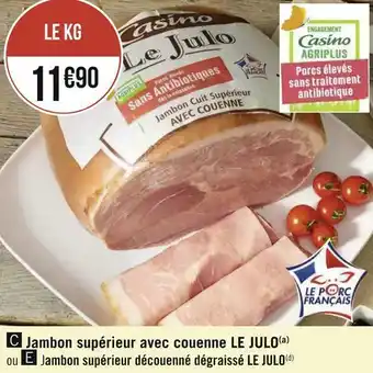 Géant Casino Le julo jambon supérieur avec couenne offre