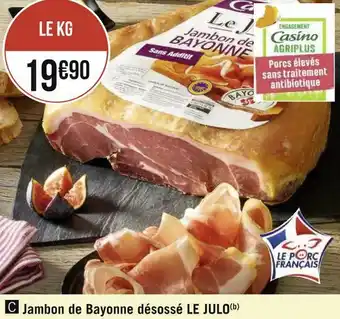 Géant Casino Le julo jambon de bayonne désossé offre