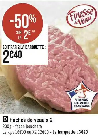 Finesse de veau hachés de veau x 2