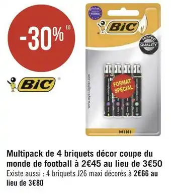 Géant Casino Bic bon plan sur le multipack de 4 briquets décor coupe du monde de football bic offre