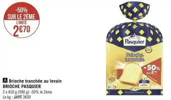 Géant Casino Brioche pasquier brioche tranchée au levain offre