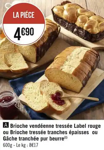 Géant Casino Brioche vendéenne tressée label rouge ou brioche tressée tranches épaisses ou gâche tranchée pur beurre offre