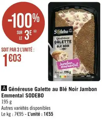 Géant Casino Sodebo généreuse galette au blé noir jambon emmental offre