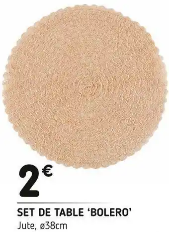 L'incroyable Set de table ‘bolero’ offre