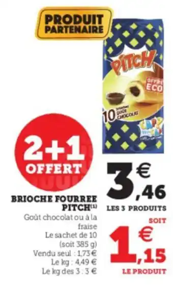 Super U Brioche Fourree Pitch offre