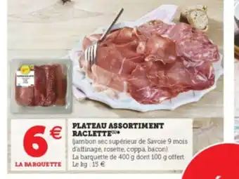 Super U Plateau Assortiment Raclette offre