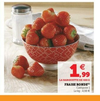 Super U Fraise Ronde offre