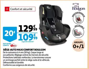 Auchan Boulgom siège-auto maxi confort offre