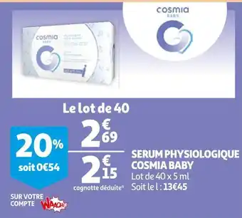 Auchan Cosmia serum physiologique baby offre