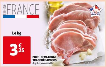 Auchan Porc : demi-longe tranchée avec os offre