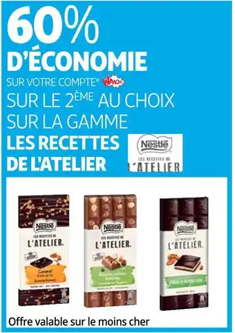 Auchan Les recettes de l'atelier bon plan sur la gamme des chocolats de la marque les recettes de l'atelier offre