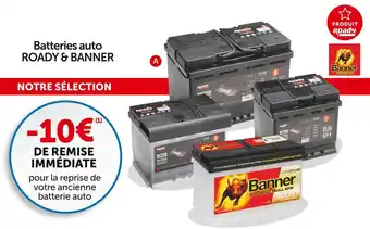 Roady Roady & banner bon plan sur les batteries auto offre