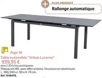 Jardiland Table extensible urban lucerne offre
