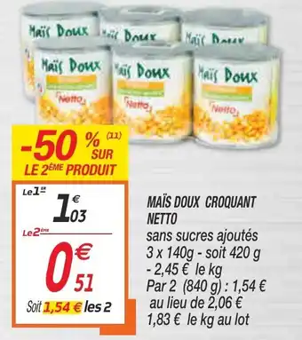 Netto Maïs doux croquant netto offre